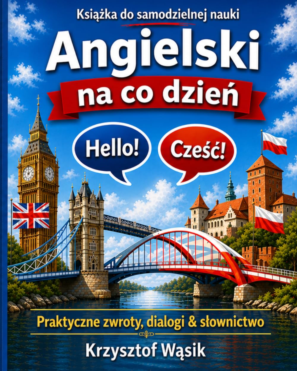 Angielski na co dzień: Szybka nauka języka angielskiego. Praktyczne zwroty, dialogi i darmowe audio.