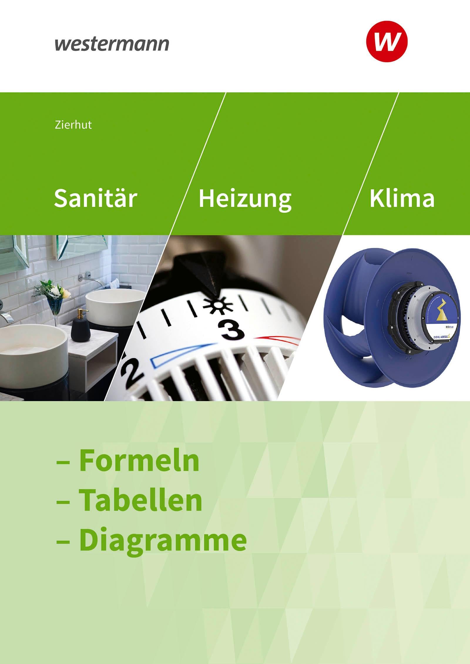 Sanitär-, Heizungs- und Klimatechnik: Formeln - Tabellen - Diagramme Formelsammlung