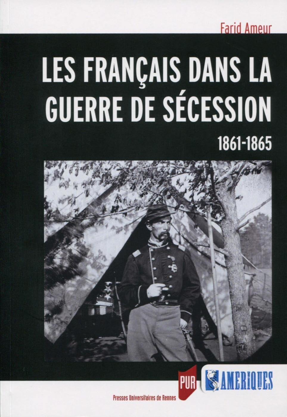 Les français dans la guerre de sécession: 1861-1865.