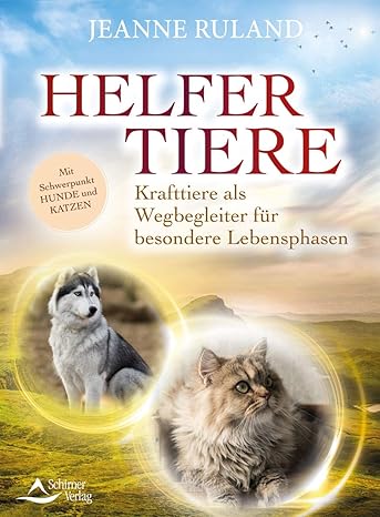 Helfertiere: Krafttiere als Wegbegleiter*