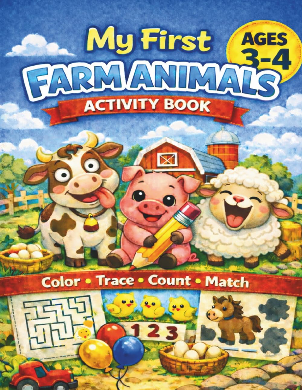 My First Farm Animals Activity Book: Farm Animals Coloring, Tracing, Counting and Matching Activities for Toddlers and Kids Ages 3-4 (Little Explorers Activity Series)