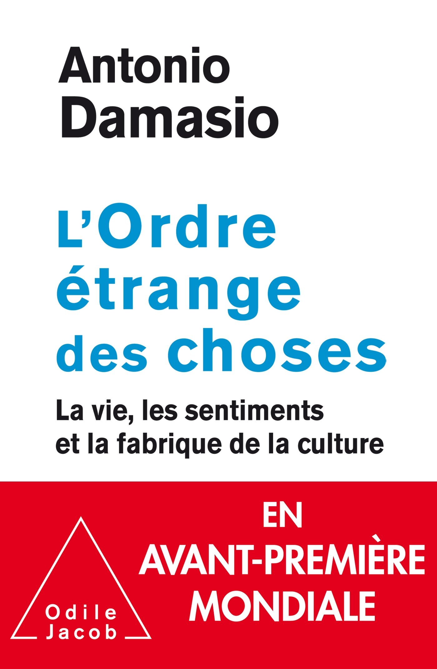 L'Ordre étrange des choses: La vie, les émotions et la fabrique de la culture