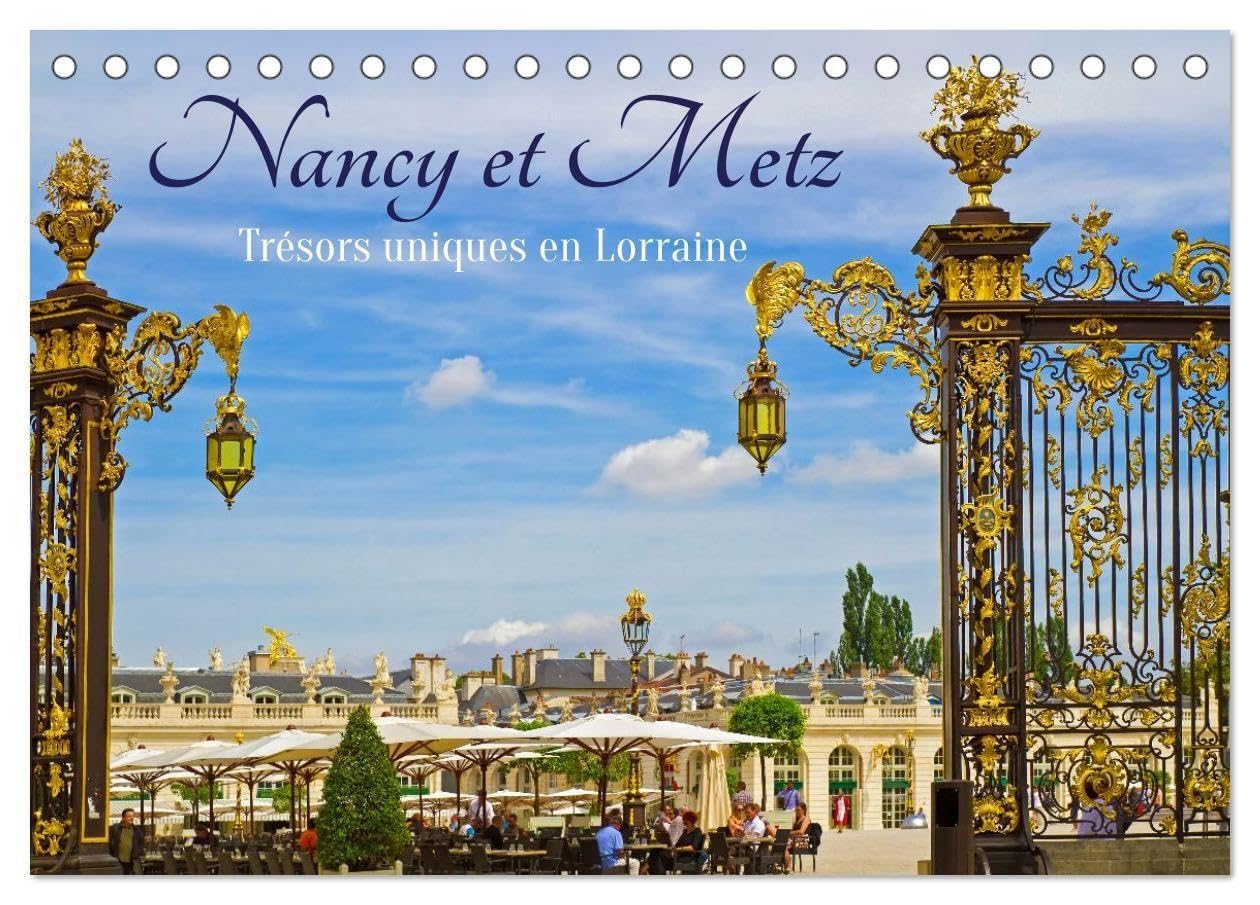 Nancy et Metz - Trésors uniques en Lorraine (Calendrier de bureau 2027 DIN A5 vertical), CALVENDO calendrier mensuel: Nancy et Metz, deux villes lorraines où histoire et art se rencontrent.
