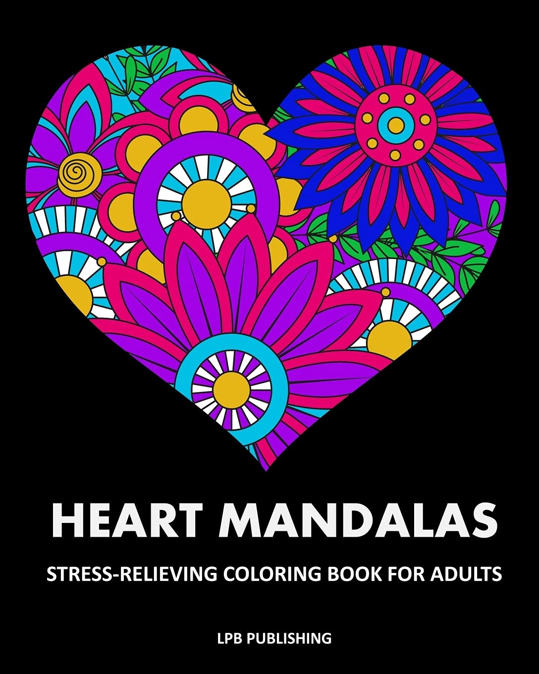 Lpb PublishingHeart Mandalas: Stress Relieving Coloring Book For Adults