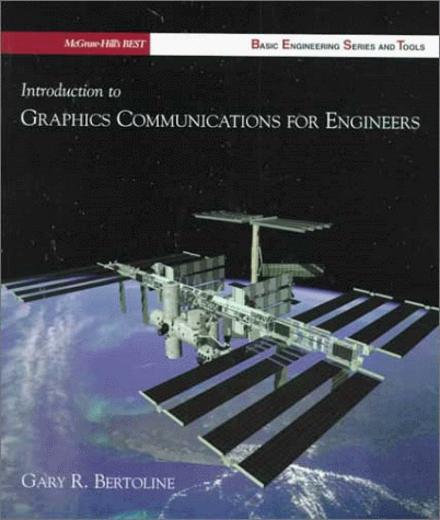 Introduction to Graphics Communications for Engineers (Mcgraw-Hill's Best--Basic Engineering Series and Tools)
