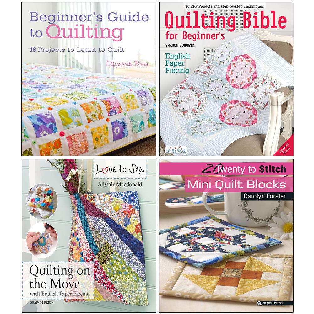 Beginners guide to quilting, love to sew quilting on the move, quilting bible for beginner's english paper piecing, 20 to stitch 4 books collection set