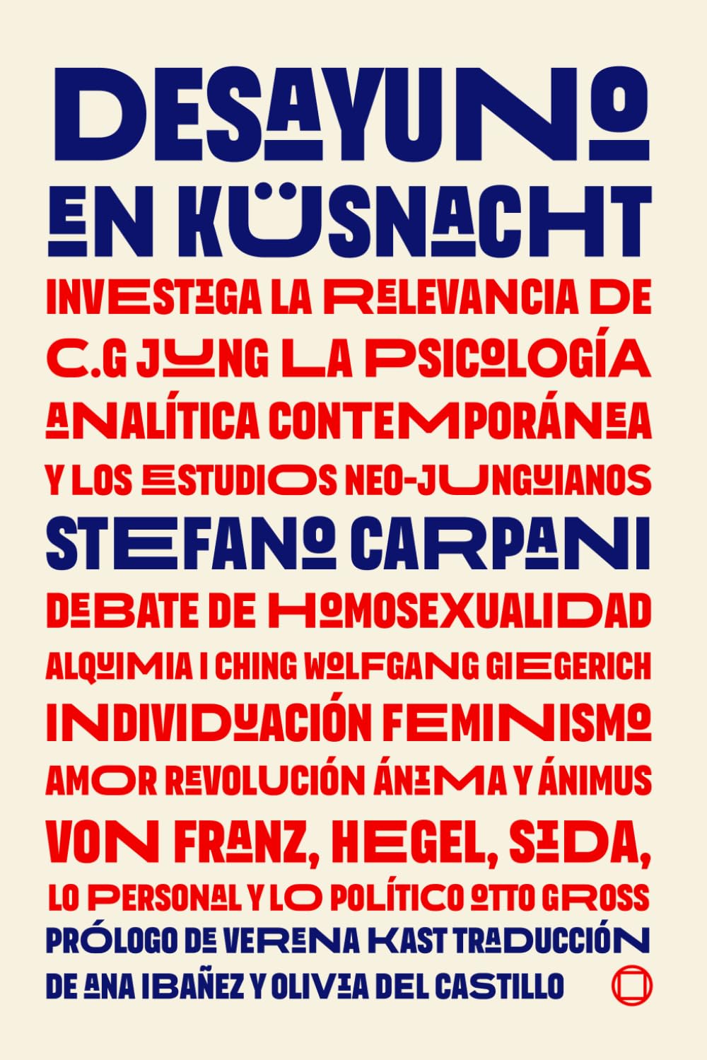 DESAYUNO EN KÜSNACHT Diálogos sobre C. G. Jung la psicología analítica contemporánea y los estudios neo-Junguianos: John Beebe, Ursula Brasch, Georges ... Stein, James Hollis (Neo-Jungian Studies)
