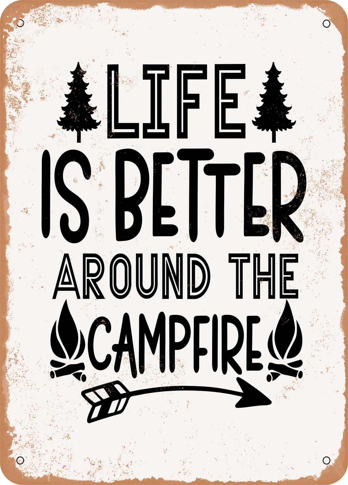 Metal Sign - Life is Better Around the Campfire - 2 - Vintage Rusty Look home decor