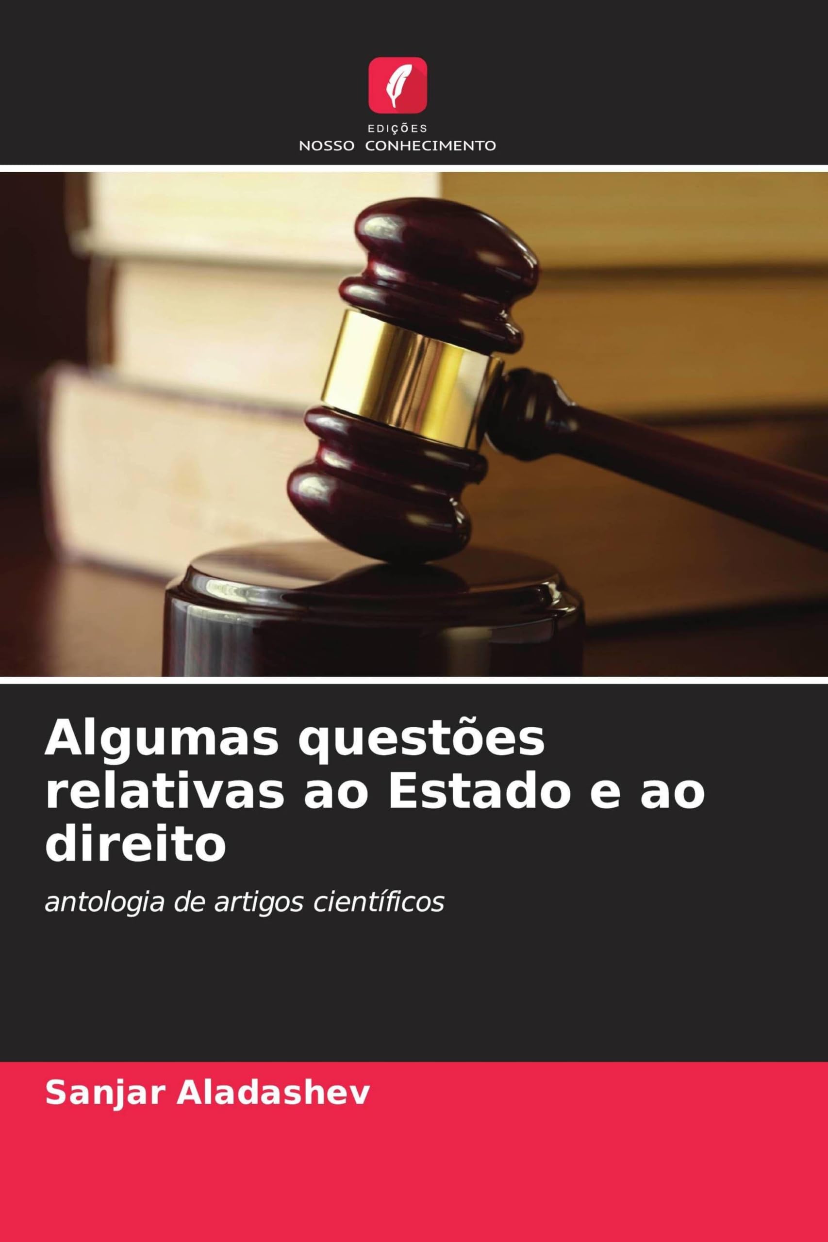 Algumas questões relativas ao Estado e ao direito: antologia de artigos científicos