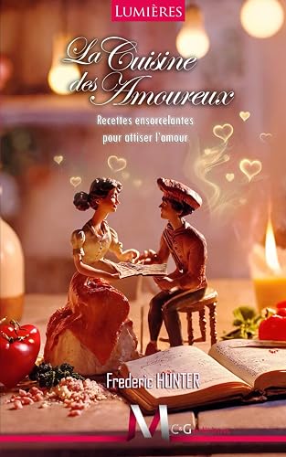 La Cuisine des Amoureux: Recettes ensorcelantes pour attiser l’amour