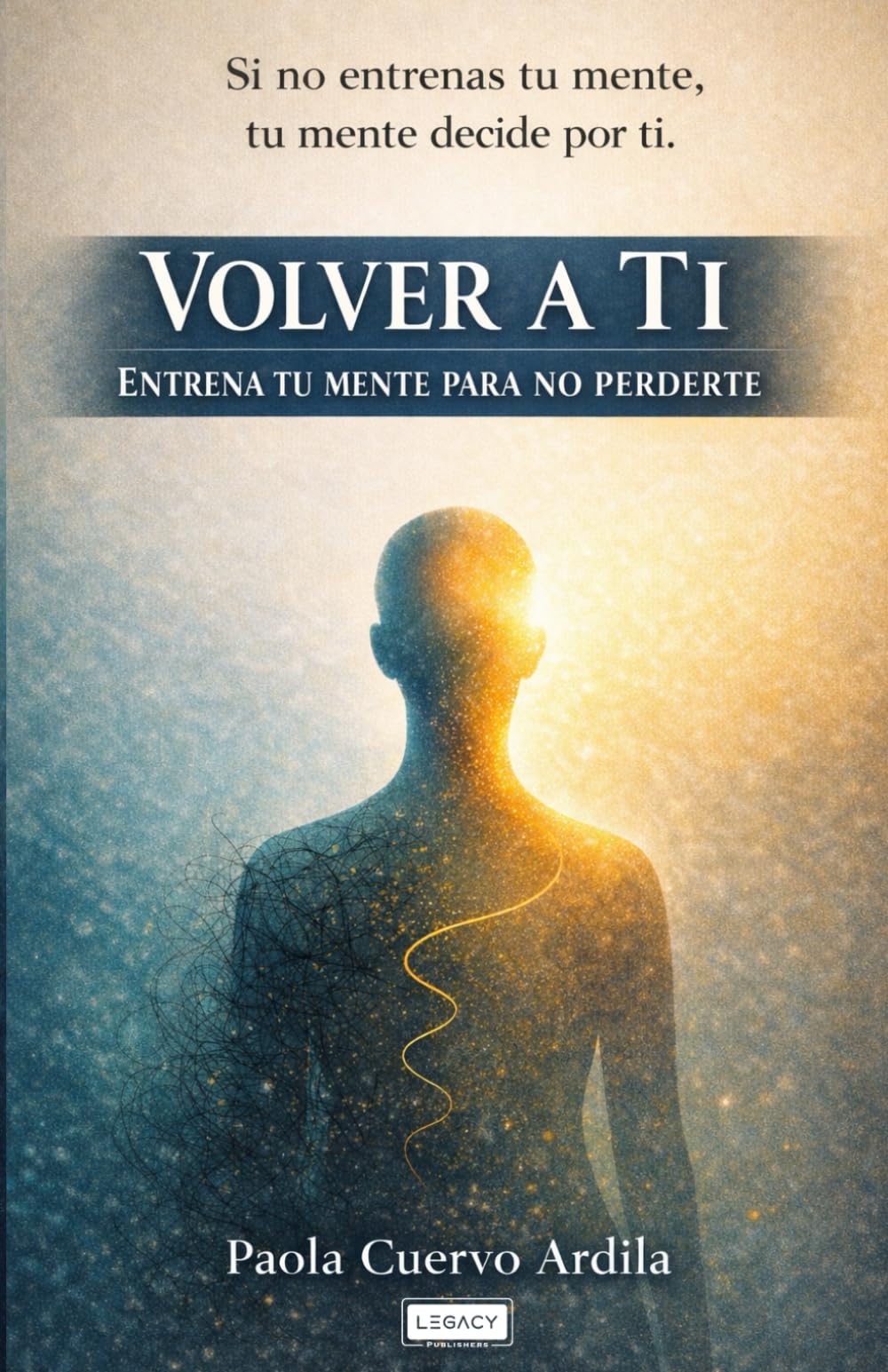 VOLVER A TI: ENTRENA TU MENTE PARA NO PERDERTE
