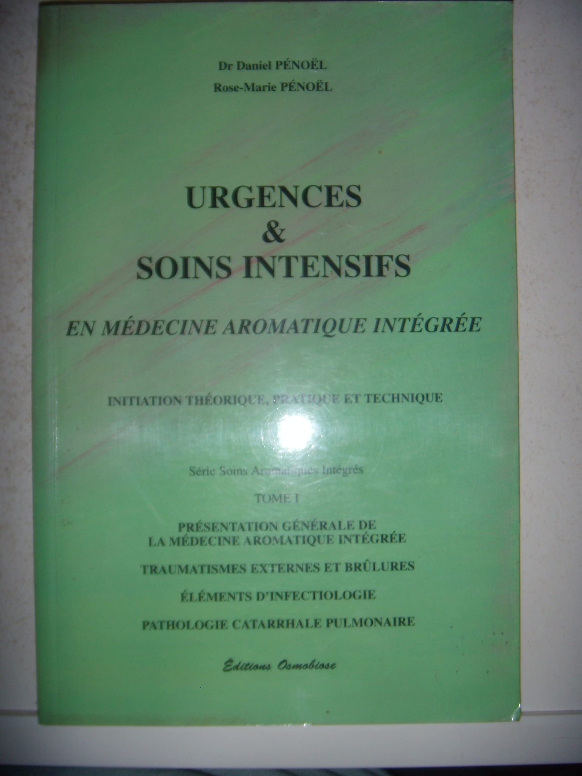 Urgences et soins intensifs, tome 1 : En médecine aromatique intégrée