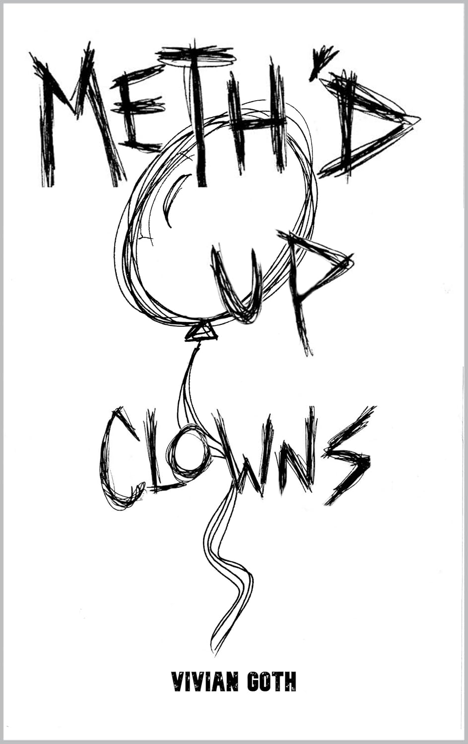 Meth'd Up Clowns: An Extreme Horror Novella