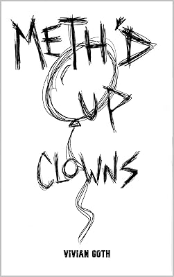 Meth'd Up Clowns: An Extreme Horror Novella