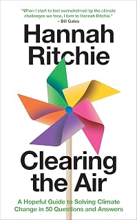 Clearing the Air by Hannah Ritchie: Hopeful Climate Change Guide with 50 Q&A Solutions – Bill Gates Top Pick 2025