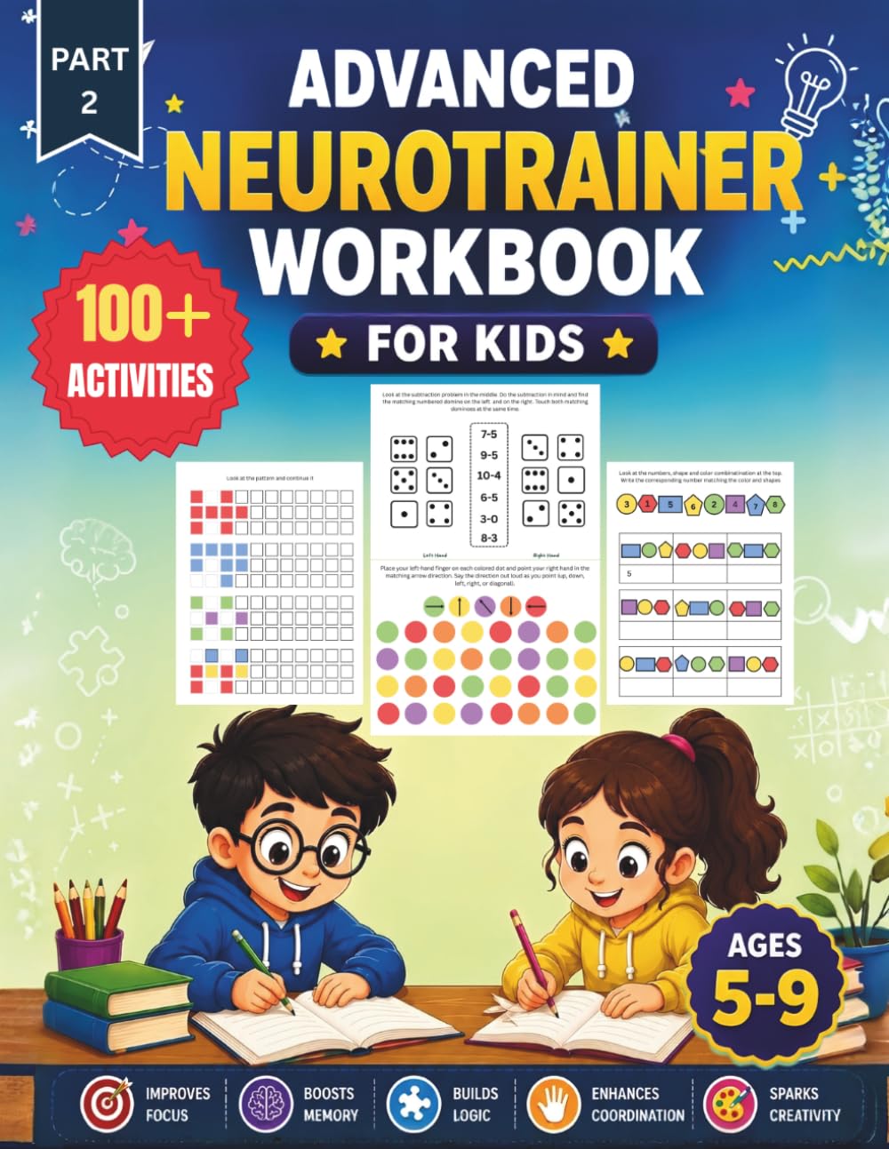 Advanced Neurotrainer Workbook For Kids: 100+ Brain Gym Activities To Improve Focus, Memory, Logic And Coordination (Brain Activation Activity Books)