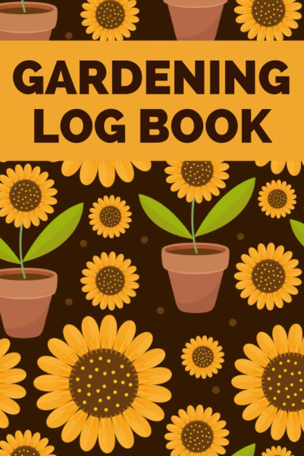 Gardening Log Book: Keep Track Of What You Have Planted, When You Planted It, How Much You Harvested And More