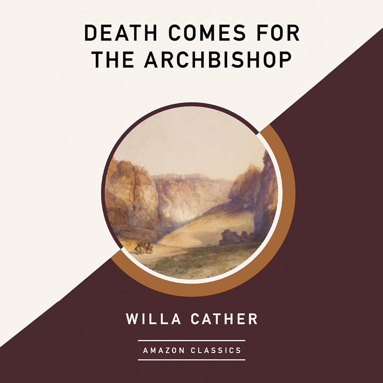 Willa Cather Death Comes for the Archbishop (AmazonClassics Edition)