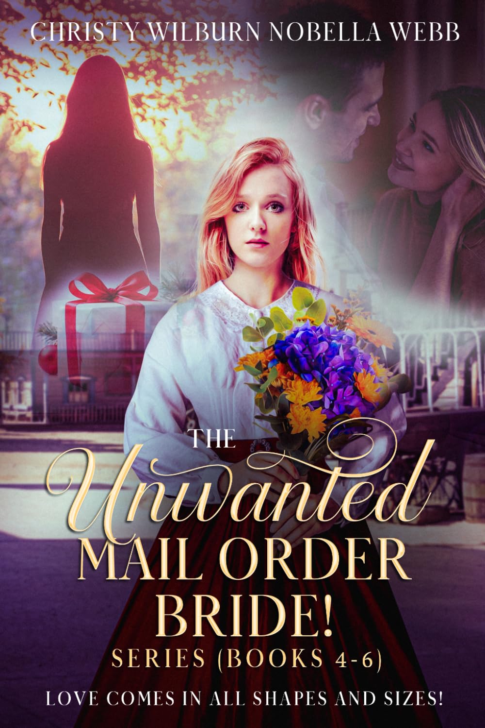 The Unwanted Mail Order Bride Series! (Books 4 - 6): Love Comes in All Shapes and Sizes!