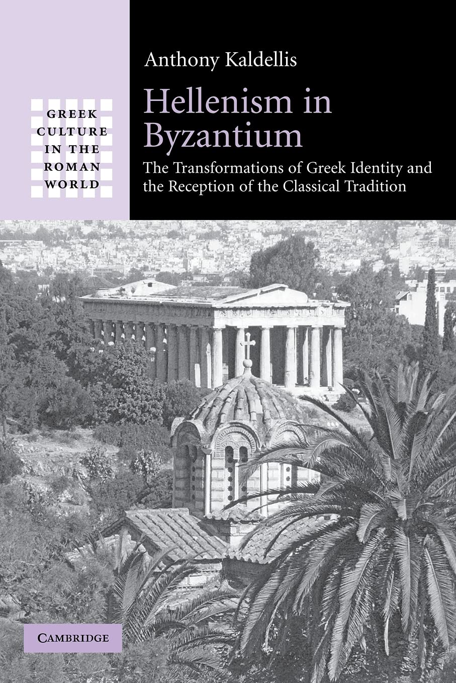 Hellenism in Byzantium by Anthony Kaldellis - 9780521297295