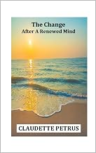 The Change: After A Renewed Mind