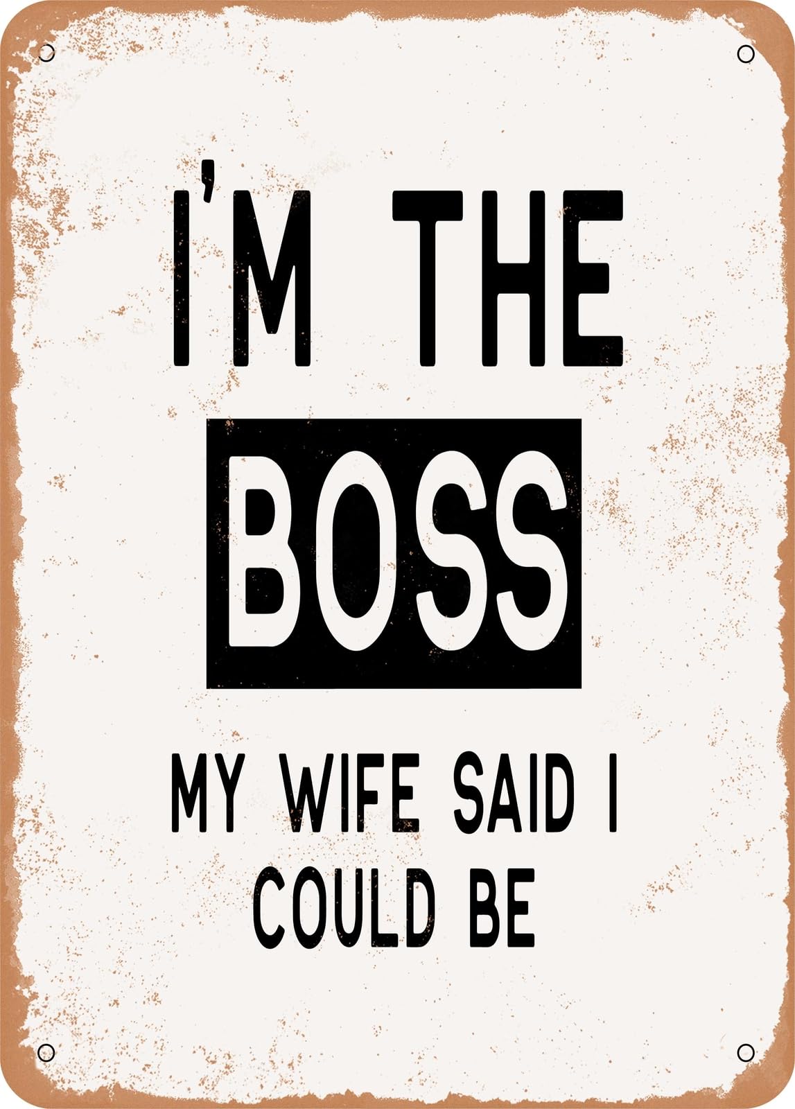Miaomansenstore Metal Sign - I'm The Boss My Wife Said I Could Be - Vintage Rusty Look Home Decor