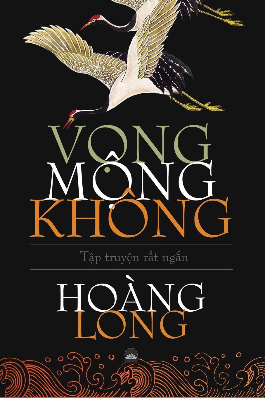 Hoàng LongMỘNG, VỌNG, KHÔNG