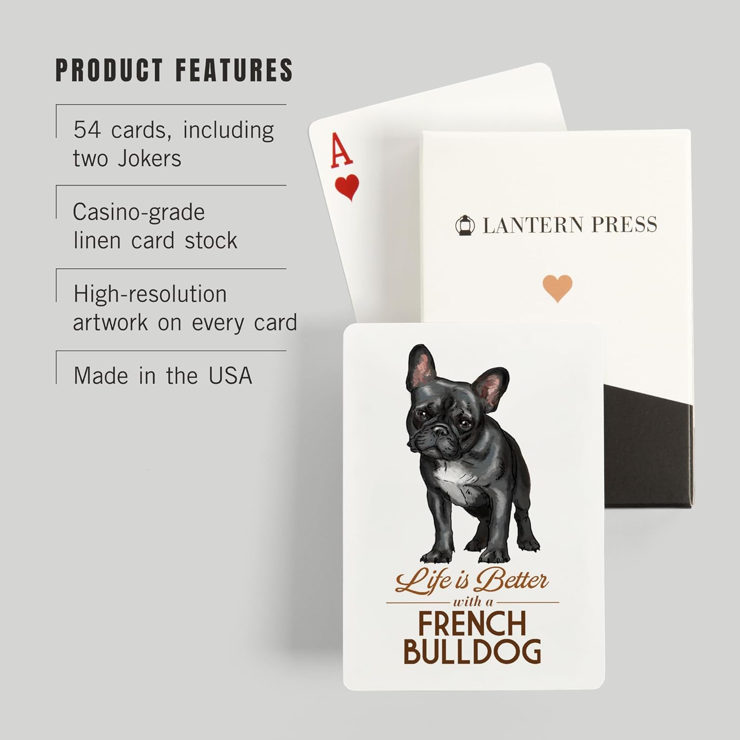 Lantern Press French Bulldog, Life is Better, Black, 52 Playing Cards for Adults, Poker Size Card Deck