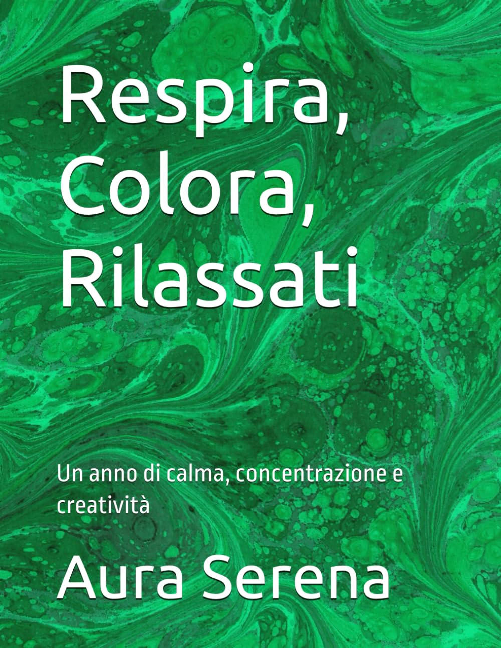 Respira, Colora, Rilassati: Un anno di calma, concentrazione e creatività