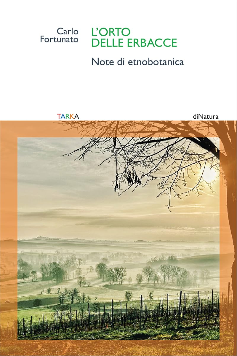 L'orto delle erbacce. Note di etnobotanica