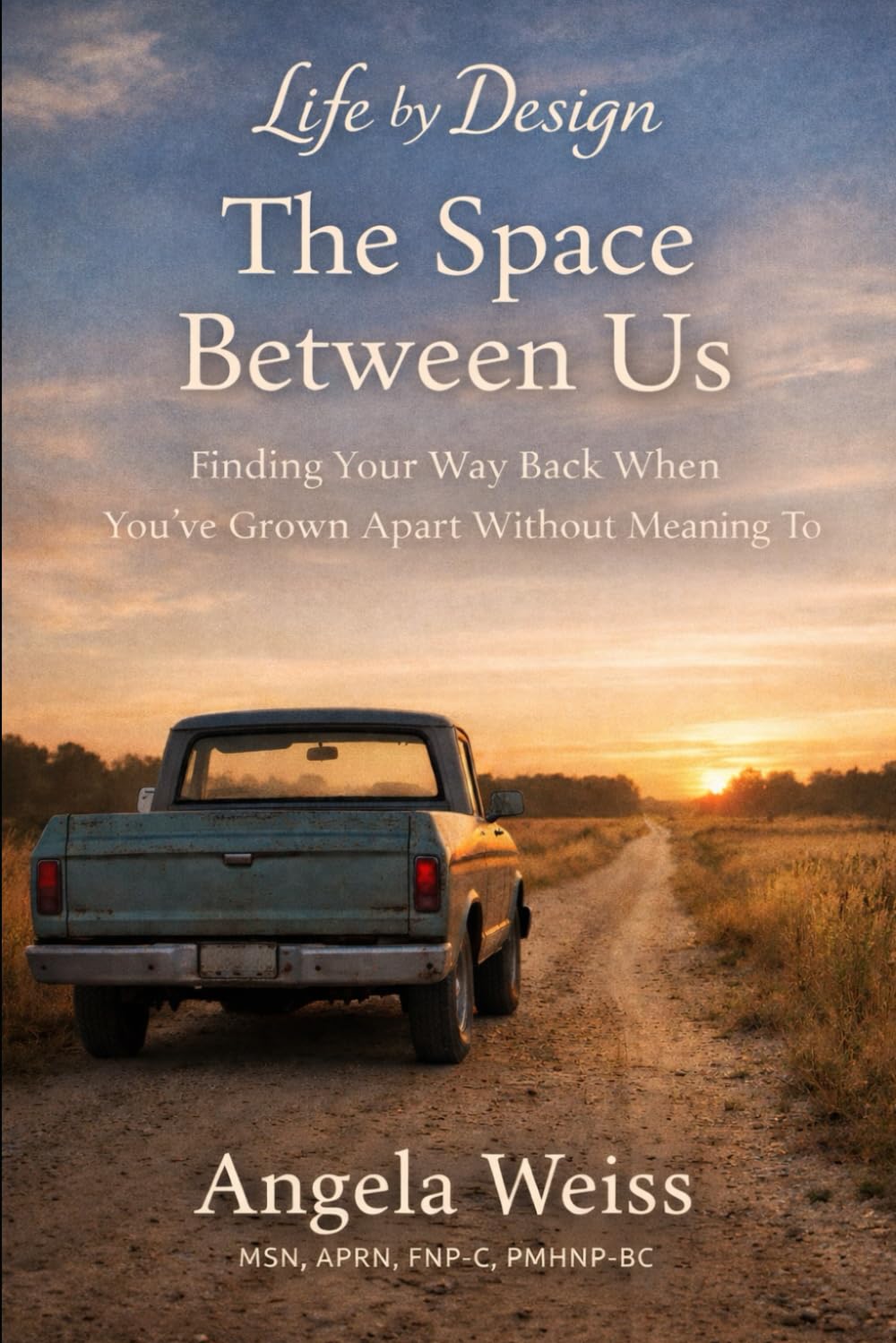 The Space Between Us: Finding Your Way Back When You’ve Grown Apart Without Meaning To