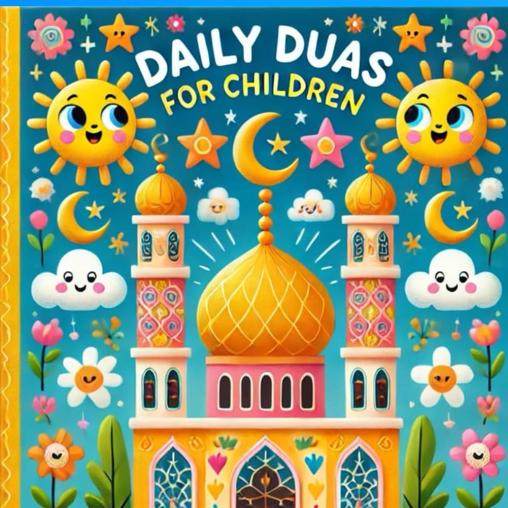Daily Duas Book for kids: Little hands and Big Prayers