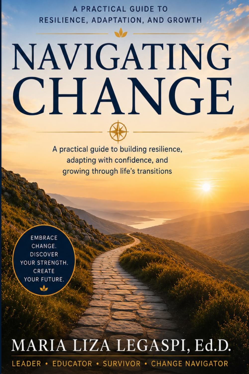 Navigating Change: A Practical Guide to Resilience, Adaptation, and Growth