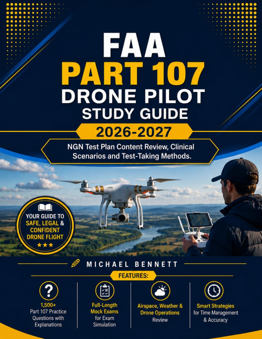 FAA Part 107 Drone Pilot Study Guide 2026-2027: UAG Exam Prep Airspace Charts Weather Regulations LAANC Operations 1500+ Practice Questions