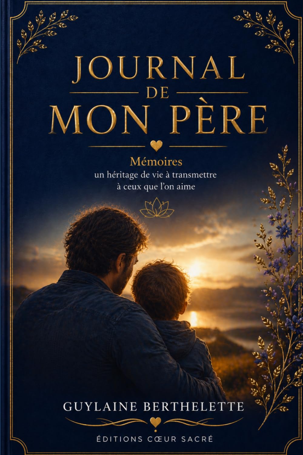 Journal de mon père: Mémoires guidées pour transmettre son histoire, ses valeurs et son amour