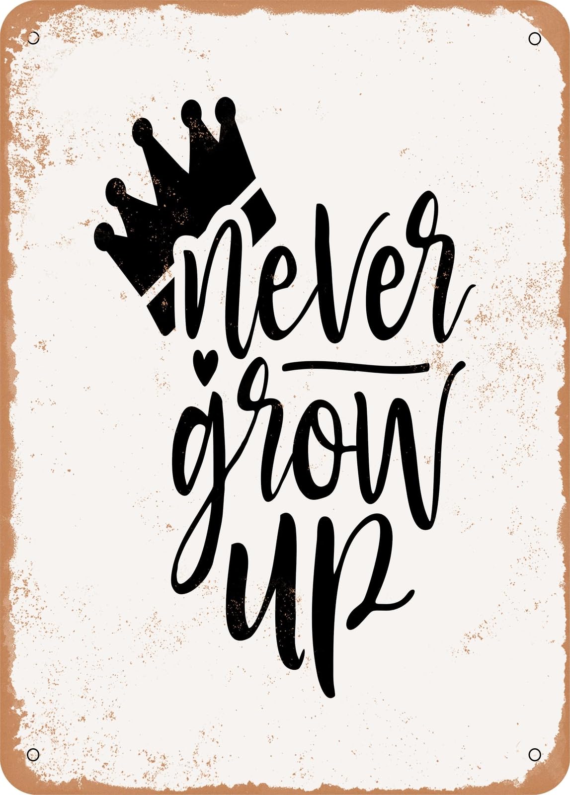 Miaomansenstore Metal Sign - Never Grow Up - 2 - Vintage Rusty Look Home Decor