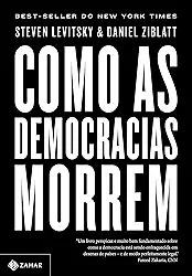 Como as democracias morrem
