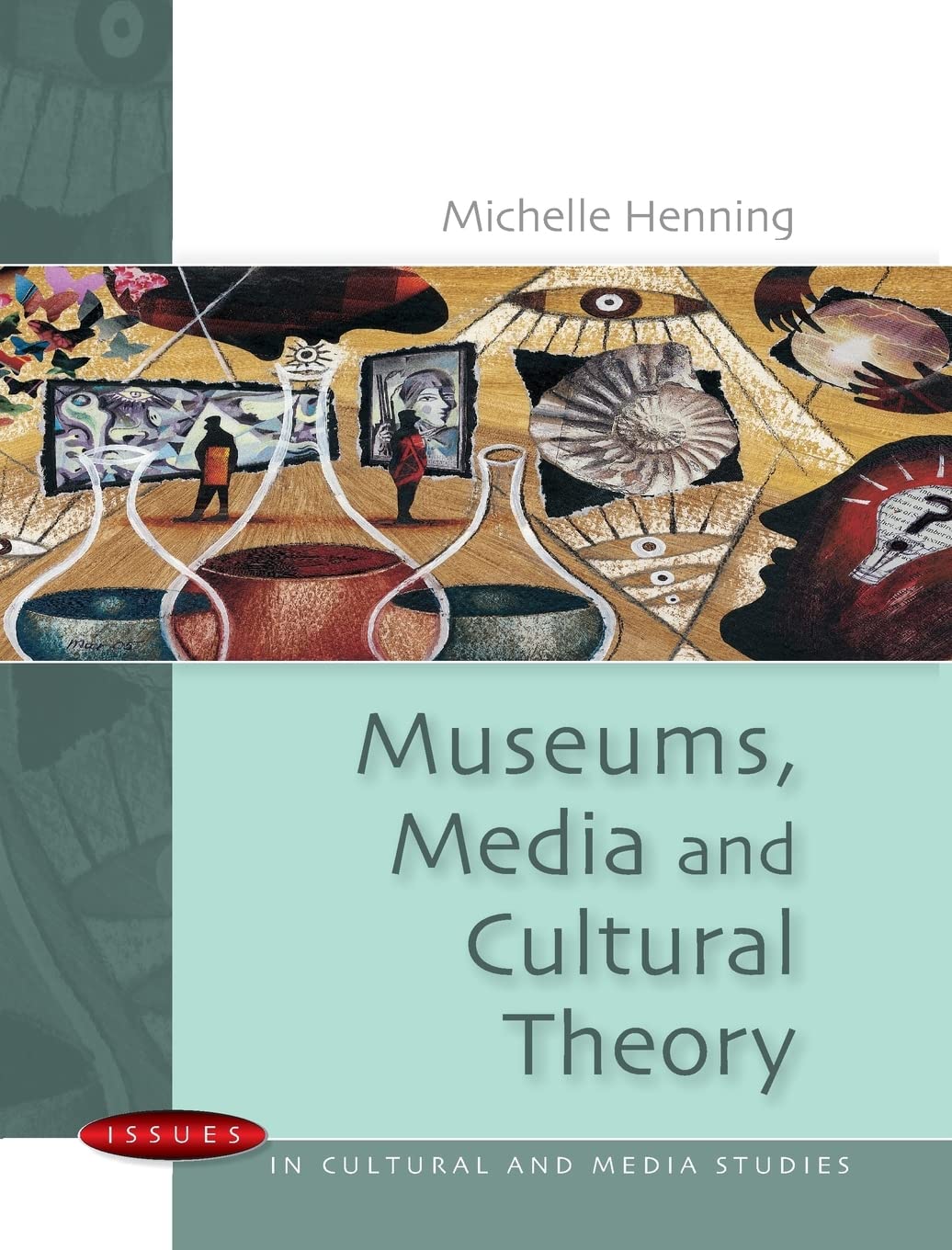 Museums, Media And Cultural Theory (Issues in Cultural and Media Studies (Paperback))