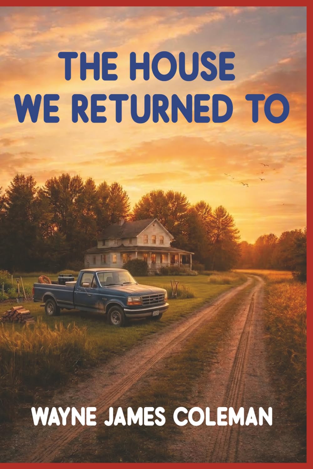 THE HOUSE WE RETURN TO
