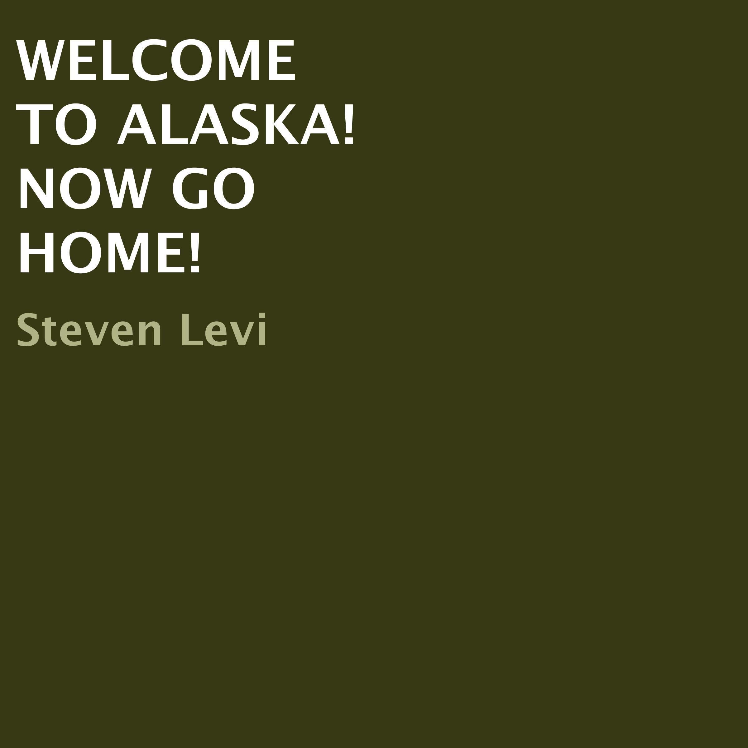 Welcome to Alaska!