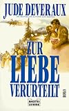  Zur Liebe verurteilt (Historische Liebesromane. Bastei Lübbe Taschenbücher)
