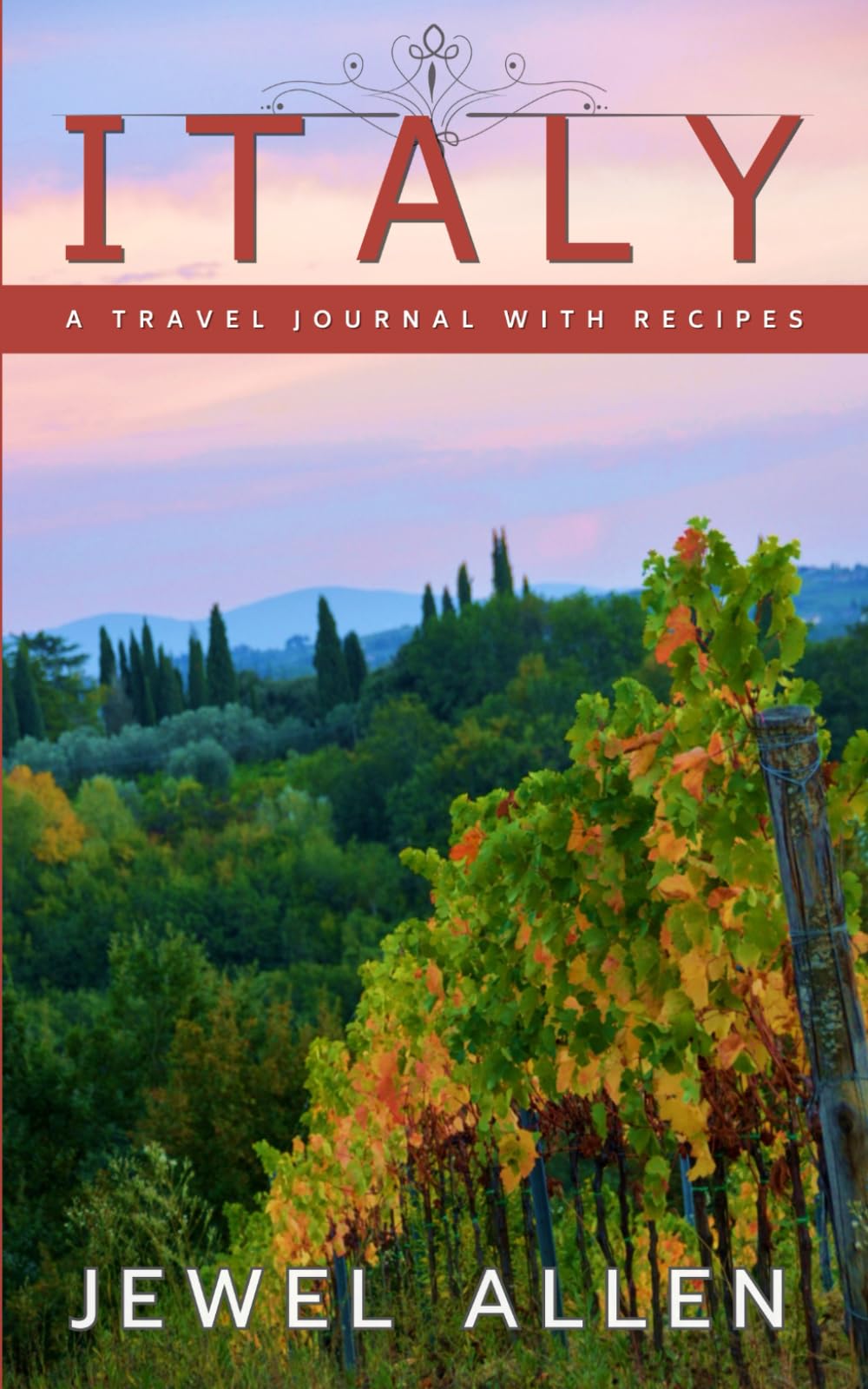 Italy: A Travel Journal with Recipes