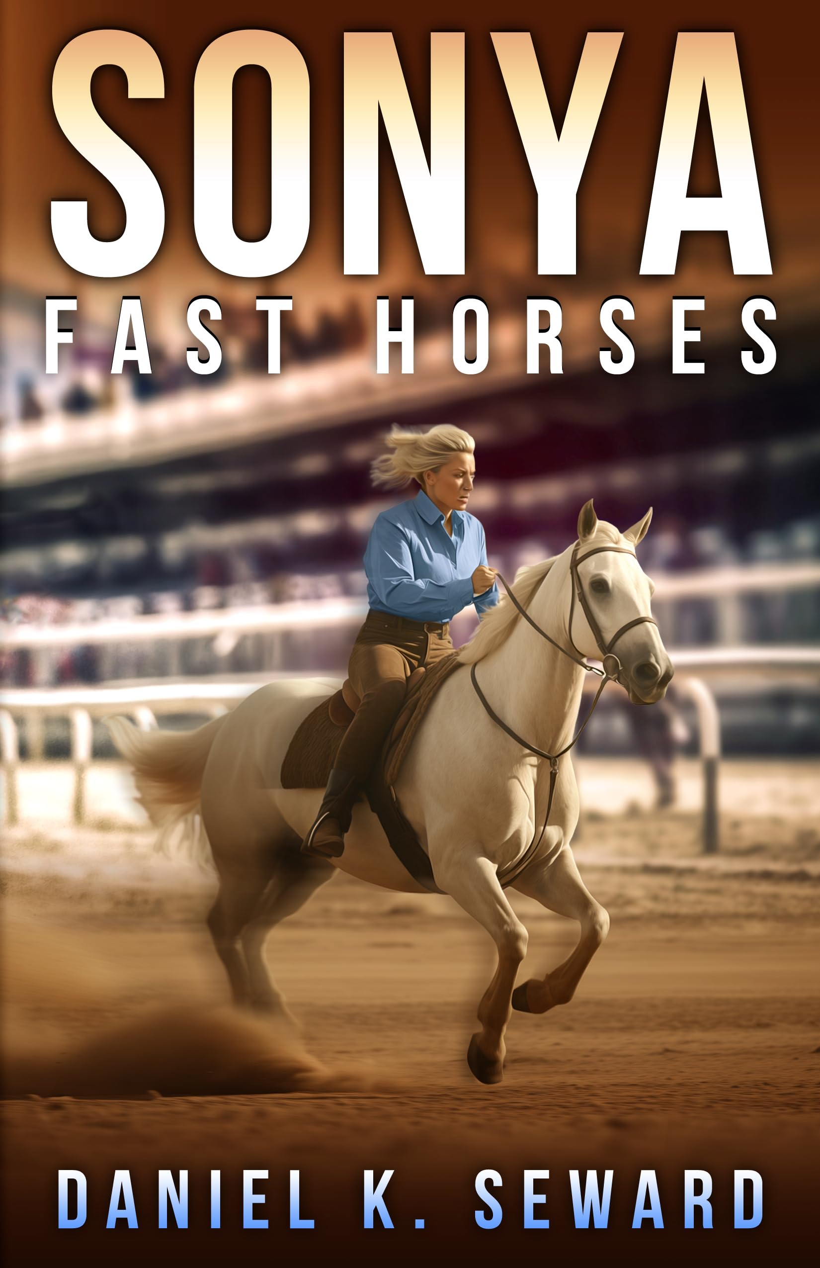 SONYA: Fast Horses (THE SONYA SAGA Book 5)