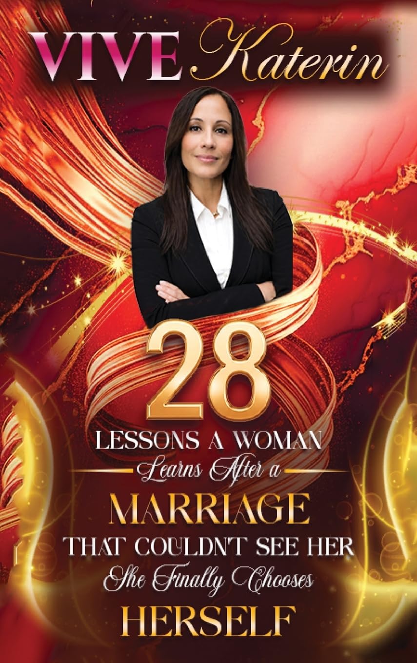 28 Lessons a Woman Learns After a Marriage That Couldn't See Her: She Finally Chooses Herself      Hardcover – March 25, 2026