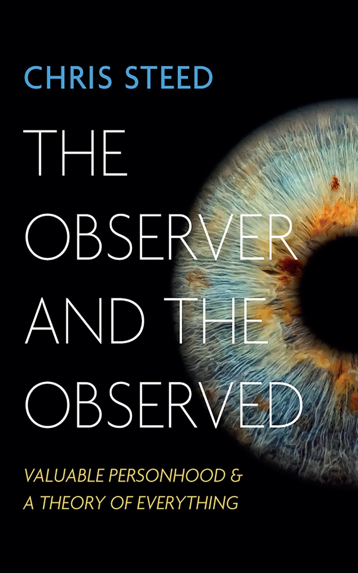 The Observer and the Observed: Valuable Personhood and a Theory of Everything