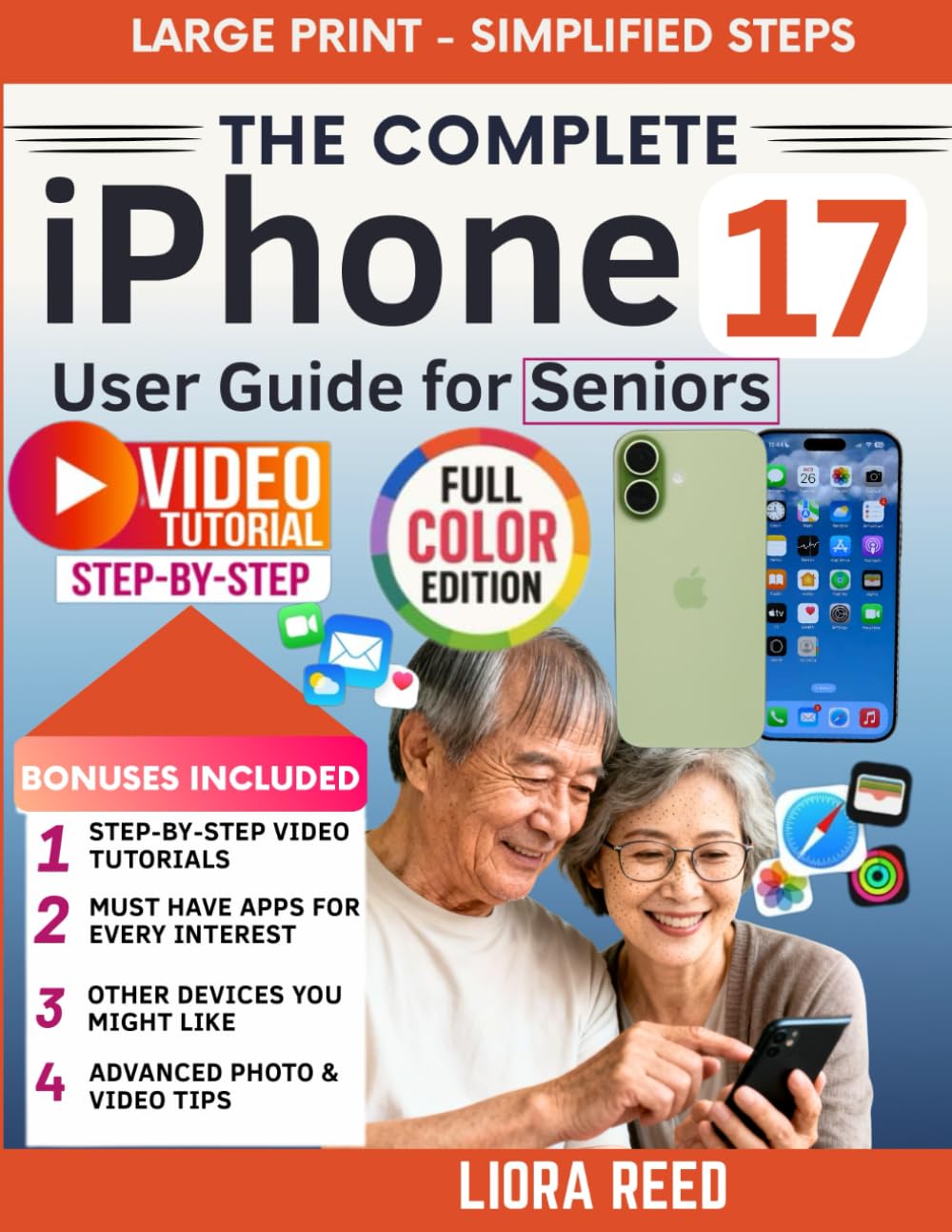 The Complete iPhone 17 User Guide for Seniors: A Step-by-Step Illustrated Manual for Beginners, From Unboxing to Expert Steps Explained, Perfect for Non-Tech-Savvy Users