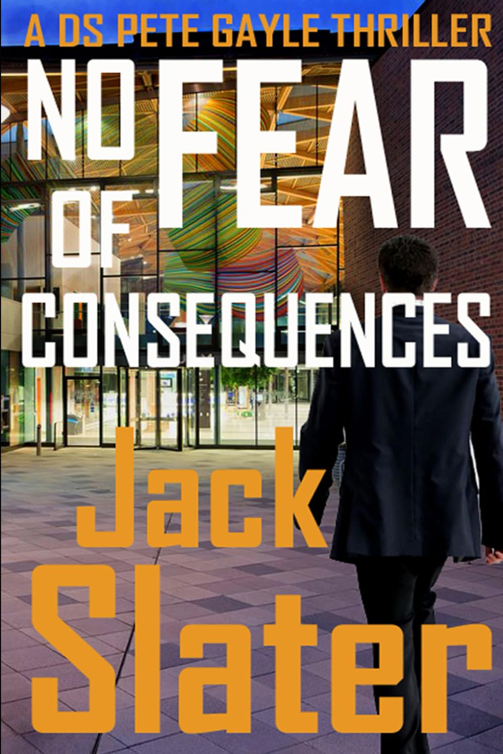 No Fear of Consequences (DS Pete Gayle thriller series, Book 12)