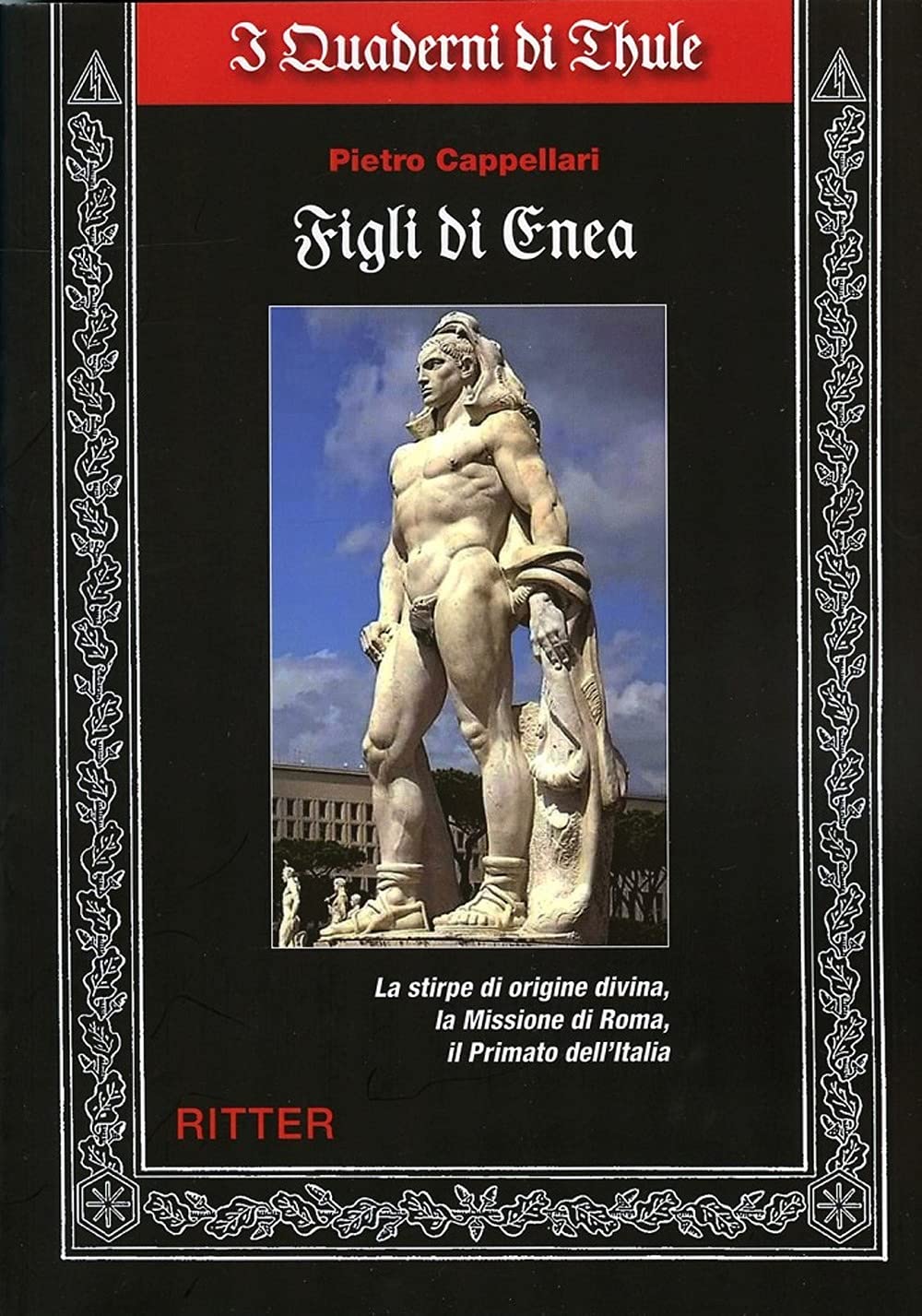 Figli Di Enea. La Stirpe Di Origine Divina, La Missione Di Roma, Il Primato Dell'italia - 4