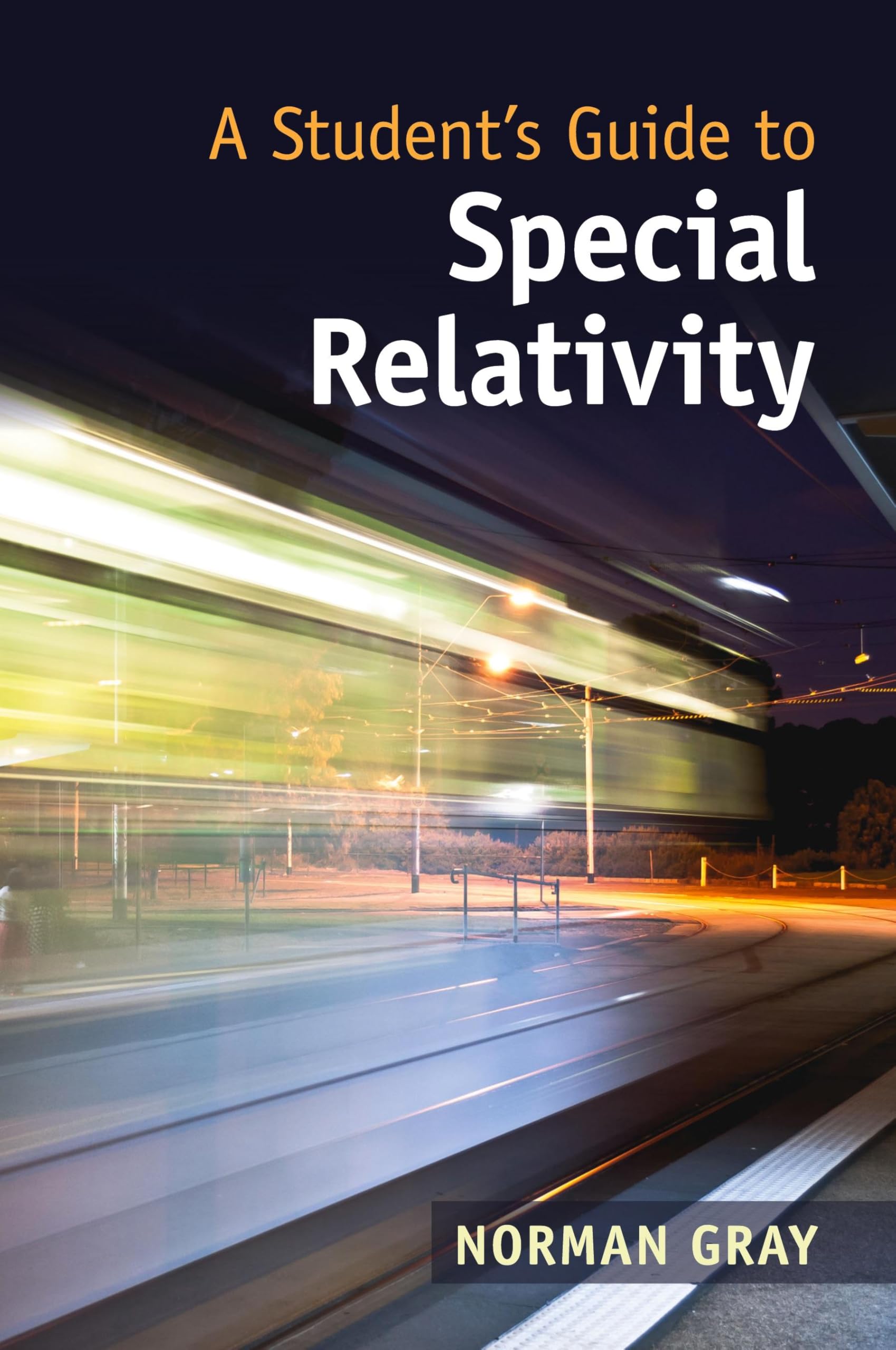 A Student's Guide to Special Relativity (Student's Guides)