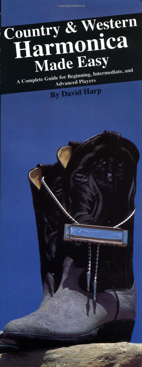 How to Play Country and Western Harmonica: A Complete Guide for Beginning, Intermediate, and Advanced Players